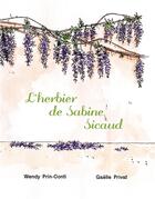 Couverture du livre « L'herbier de Sabine Sicaud » de Sabine Sicaud et Wendy Prin-Conti et Gaelle Privat aux éditions Editions Des Veliplanchistes