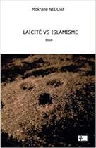 Couverture du livre « Laicite vs islamisme » de Neddaf Mokrane aux éditions Tanekra