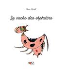 Couverture du livre « La vache des orphelins » de Nora Aceval aux éditions Editions Amka