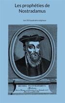 Couverture du livre « Les prophéties de Nostradamus : Les 353 quatrains originaux » de Michel Nostradamus aux éditions Books On Demand