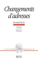 Couverture du livre « Changements d'adresses » de Kenneth Koch aux éditions Belin