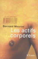 Couverture du livre « Les actifs corporels » de Bernard Mourad aux éditions Jc Lattes