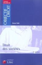 Couverture du livre « Droit des societes (2e édition) » de Bruno Petit aux éditions Lexisnexis