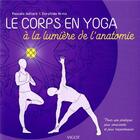 Couverture du livre « Corps en yoga ; à la lumière de l'anatomie » de Pascale Jaillard et Dorothee Hrmo aux éditions Vigot