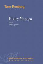 Couverture du livre « Pixley Mapogo » de Tore Renberg aux éditions Mercure De France