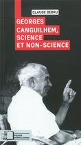 Couverture du livre « Georges Canguilhem, science et non-science » de Claude Debru aux éditions Rue D'ulm