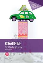 Couverture du livre « Royaumine ou l'herbe je-veux » de Rosita Oppizzi aux éditions Publibook