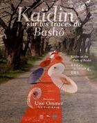 Couverture du livre « Kaidin sur les traces de basho » de Basho et Richard Collasse et Kaidin et Danielle Devindck aux éditions Somogy