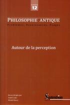 Couverture du livre « Philosophie antique n 12 - autour de la perception » de  aux éditions Pu Du Septentrion