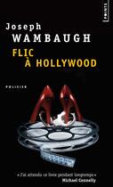 Couverture du livre « Flic à Hollywood » de Joseph Wambaugh aux éditions Points