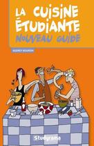 Couverture du livre « Nouveau guide de la cuisine étudiante » de Audrey Bourdin aux éditions Studyrama