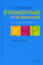 Couverture du livre « Dictionnaire d'homonymes et de paronymes ; ces mots qui se ressemblent » de Andre Couture aux éditions Fides