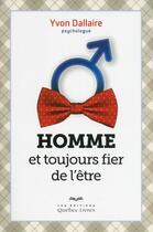 Couverture du livre « Homme et toujours fier de l'être (2e édition) » de Yvon Dallaire aux éditions Quebec Livres