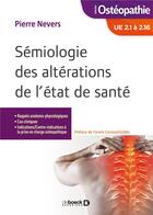Couverture du livre « Sémiologie des altérations de l'état de santé ; UE 2.1 à 2.16 » de Pierre Nevers et Collectif aux éditions De Boeck Superieur