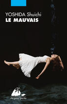 Couverture du livre « Le mauvais » de Yoshida/Shuichi aux éditions Editions Philippe Picquier