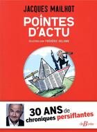 Couverture du livre « Pointes d'actu » de Frederic Deligne et Jacques Mailhot aux éditions De Boree