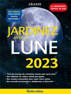 Couverture du livre « Jardinez avec la lune (édition 2023) » de Therese Tredoulat aux éditions Rustica