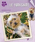 Couverture du livre « Le yorkshire » de Emmanuelle Dal'Secco aux éditions Artemis