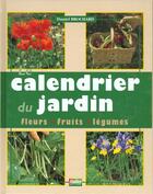 Couverture du livre « Le Calendrier Du Jardin » de Daniel Brochard aux éditions Rustica