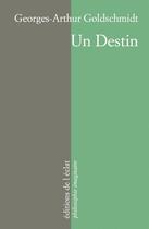 Couverture du livre « Un destin » de Georges-Arthur Goldschmidt aux éditions Eclat