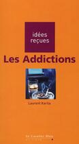 Couverture du livre « Les addictions » de Laurent Karila aux éditions Le Cavalier Bleu