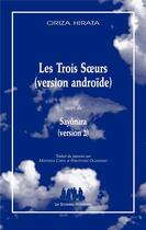 Couverture du livre « Les trois soeurs (version androïde) ; Sayônora (version 2) » de Oriza Hirata aux éditions Solitaires Intempestifs