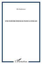 Couverture du livre « Une flèche pour le pays à l'encan » de Elie Stephenson aux éditions L'harmattan