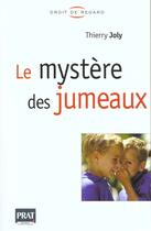 Couverture du livre « Le mystere des jumeaux » de Thierry Joly aux éditions Prat