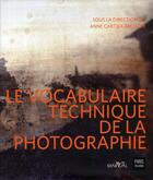 Couverture du livre « Le vocabulaire technique de la photographie » de Anne Cartier-Bresson aux éditions Marval