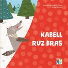Couverture du livre « Kabell ruz bras » de Coralie Saudo et Juliette Parachini-Deny aux éditions Keit Vimp Bev