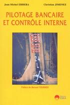 Couverture du livre « Pilotage bancaire et controle interne » de Jimenez/Errera aux éditions Eska