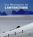 Couverture du livre « Les montagnes de l'Antarctique ; escalades dans les Glaces du Sud » de Damien Gildea aux éditions Nevicata