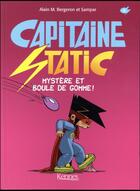 Couverture du livre « Capitaine Static t.6 ; mystère et boule de gomme ! » de Alain M. Bergeron et Sampar aux éditions Kennes Editions