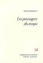 Couverture du livre « Les passagers du temps » de Agop Karakaya aux éditions La Bartavelle