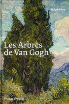 Couverture du livre « Les arbres de Van Gogh » de Ralph Skea aux éditions Thames And Hudson