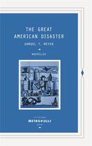 Couverture du livre « The great american disaster » de Shmuel Thierry Meyer aux éditions Metropolis