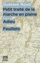 Couverture du livre « Petit traité de la marche en plaine ; Adieu et feuillets » de Gustave Roud aux éditions Zoe