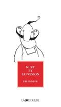 Couverture du livre « Kurt et le poisson » de Erlend Loe aux éditions La Joie De Lire