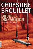 Couverture du livre « Double disparition » de Chrystine Brouillet aux éditions Les Editions De La Courte Echelle