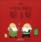 Couverture du livre « La véritable histoire de Noël & Noé » de Sylvain Bouton aux éditions Ada
