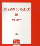 Couverture du livre « Le sang du calice de Morya » de Leila Chellabi aux éditions Lcd Mediation