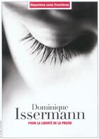 Couverture du livre « Dominique issermann pour la liberte de la presse » de Dominique Issermann aux éditions Reporters Sans Frontieres