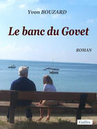 Couverture du livre « Le banc du Govet » de Yvon Bouzard aux éditions Gallix
