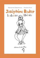 Couverture du livre « Joséphine Baker, la danse libérée » de Marianne Stjepanovic aux éditions A Dos D'ane