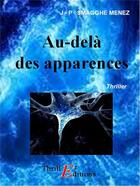 Couverture du livre « Au-delà des apparences » de Jean-Pierre Smagghe-Menez aux éditions Thriller Editions