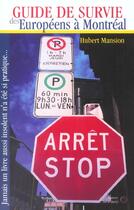 Couverture du livre « Le Guide De Survie Des Europeens A Montreal » de Hubert Mansion aux éditions Ulysse