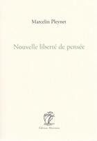 Couverture du livre « Nouvelle liberté de pensée » de Marcelin Pleynet aux éditions Marciana
