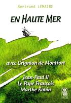 Couverture du livre « En haute mer avec Grignion de Montfort » de Bertrand Lemaire aux éditions Ccfo