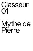 Couverture du livre « Classeur n 01 - le mythe de pierre » de Simon Campedel aux éditions Cosa Mentale
