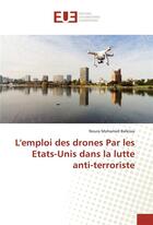 Couverture du livre « L'emploi des drones par les etats-unis dans la lutte anti-terroriste » de Balkissa Noura aux éditions Editions Universitaires Europeennes